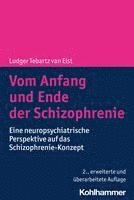 Ludger Tebartz Van Elst - Vom Anfang Und Ende Der Schizophrenie: Eine Neuropsychiatrische Perspektive Auf Das Schizophrenie-Konzept, Häftad