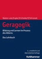 Geragogik: Bildung Und Lernen Im Prozess Des Alterns. Das Lehrbuch 1