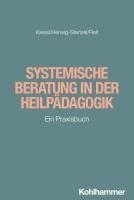 Systemische Beratung in Der Heilpadagogik: Ein Praxisbuch 1