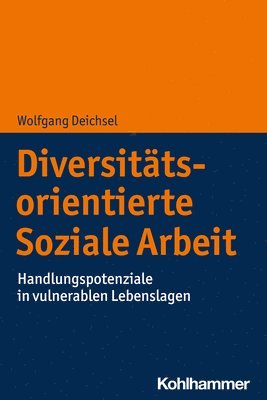 bokomslag Diversitatsorientierte Soziale Arbeit: Handlungspotenziale in Vulnerablen Lebenslagen