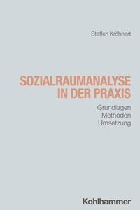 bokomslag Sozialraumanalyse in Der PRAXIS: Grundlagen, Methoden, Umsetzung