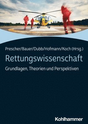 Thomas Prescher, Christian Bauer - Rettungswissenschaft: Grundlagen, Theorien Und Perspektiven, Häftad
