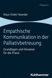 bokomslag Empathische Kommunikation in Der Palliativbetreuung: Grundlagen Und Hinweise Fur Die PRAXIS