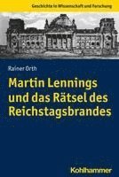 Martin Lennings Und Das Ratsel Des Reichstagsbrandes 1