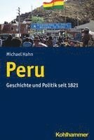 Michael Hahn - Peru: Geschichte Und Politik Seit 1821, Häftad