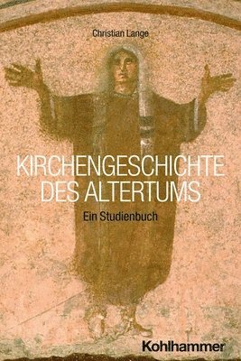 Christian Lange - Kirchengeschichte Des Altertums: Ein Studienbuch, Häftad