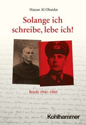 bokomslag Solange Ich Schreibe, Lebe Ich!: Briefe 1941-1945