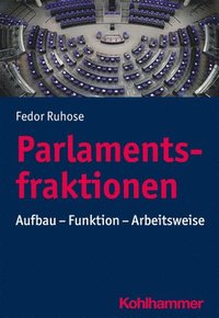 bokomslag Parlamentsfraktionen: Aufbau - Funktion - Arbeitsweise