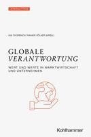 Kai Thurbach, Rainer Volker, Kai Thürbach, Rainer Völker - Globale Verantwortung: Wert Und Werte in Marktwirtschaft Und Unternehmen, Häftad