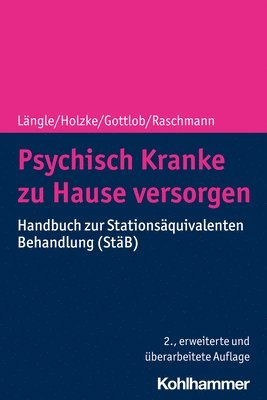 bokomslag Psychisch Kranke Zu Hause Versorgen: Handbuch Zur Stationsaquivalenten Behandlung (Stab)