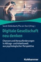 Sarah Diefenbach, Pia Von Terzi, Pia von Terzi - Digitale Gesellschaft Neu Denken: Chancen Und Herausforderungen in Alltags- Und Arbeitswelt Aus Psychologischer Perspektive, Häftad