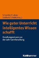 bokomslag Wie Guter Unterricht Intelligentes Wissen Schafft: Handlungswissen Aus Der Lehr-Lernforschung