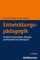 Stephan Ellinger, Oliver Hechler - Entwicklungspadagogik: Erzieherisches Sehen, Denken Und Handeln Im Lebenslauf, Inbunden