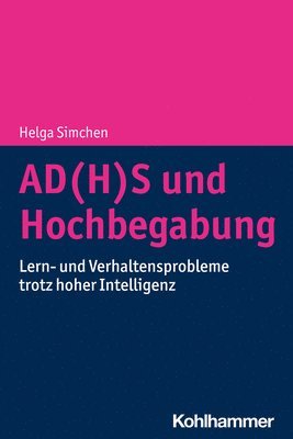 bokomslag Ad(h)S Und Hochbegabung: Lern- Und Verhaltensprobleme Trotz Hoher Intelligenz Bei Kindern Und Jugendlichen