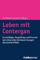 bokomslag Leben Mit Contergan: Geschadigte, Angehorige Und Freunde Berichten Uber Die Auswirkungen Des Arzneimittels