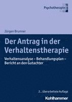 bokomslag Der Antrag in Der Verhaltenstherapie: Verhaltensanalyse - Behandlungsplan - Bericht an Den Gutachter