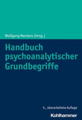Wolfgang Mertens - Handbuch Psychoanalytischer Grundbegriffe, Inbunden