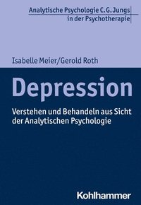 bokomslag Depression: Verstehen Und Behandeln Aus Sicht Der Analytischen Psychologie