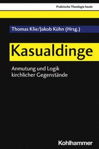 bokomslag Kasualdinge: Anmutung Und Logik Kirchlicher Gegenstande