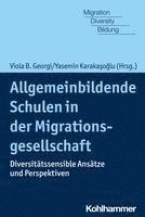 bokomslag Allgemeinbildende Schulen in Der Migrationsgesellschaft: Diversitatssensible Ansatze Und Perspektiven