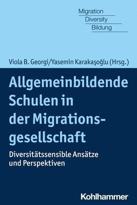 bokomslag Allgemeinbildende Schulen in Der Migrationsgesellschaft: Diversitatssensible Ansatze Und Perspektiven