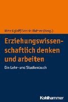 Erziehungswissenschaftlich Denken Und Arbeiten: Ein Lehr- Und Studienbuch 1