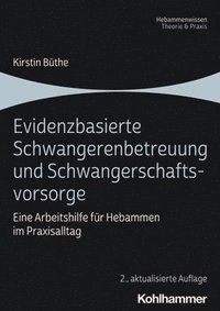 bokomslag Evidenzbasierte Schwangerenbetreuung Und Schwangerschaftsvorsorge: Eine Arbeitshilfe Fur Hebammen Im Praxisalltag