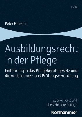 bokomslag Ausbildungsrecht in Der Pflege: Einfuhrung in Das Pflegeberufegesetz Und Die Ausbildungs- Und Prufungsverordnung