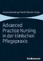 bokomslag Advanced Practice Nursing in Der Klinischen Pflegepraxis