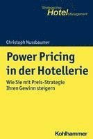 bokomslag Power Pricing in Der Hotellerie: Wie Sie Mit Preis-Strategie Ihren Gewinn Steigern