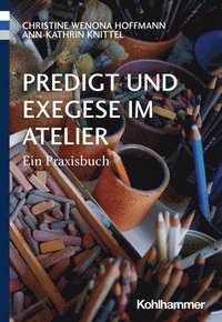 bokomslag Predigt und Exegese im Atelier