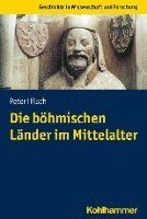 bokomslag Die Bohmischen Lander Im Mittelalter