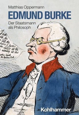 Matthias Oppermann - Edmund Burke: Der Staatsmann ALS Philosoph, Häftad