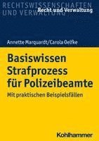 Basiswissen Strafprozess Fur Polizeibeamte: Mit Praktischen Beispielsfallen