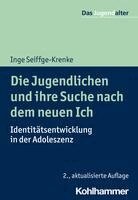 Inge Seiffge-Krenke - Die Jugendlichen Und Ihre Suche Nach Dem Neuen Ich: Identitatsentwicklung in Der Adoleszenz, Häftad