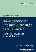 Die Jugendlichen Und Ihre Suche Nach Dem Neuen Ich: Identitatsentwicklung in Der Adoleszenz 1