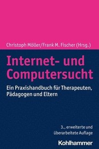 bokomslag Internet- Und Computersucht: Ein Praxishandbuch Fur Therapeuten, Padagogen Und Eltern