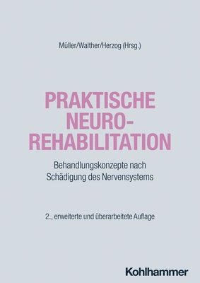 bokomslag Praktische Neurorehabilitation: Behandlungskonzepte Nach Schadigung Des Nervensystems