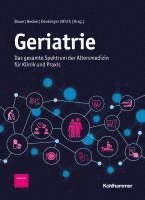 bokomslag Geriatrie: Das Gesamte Spektrum Der Altersmedizin Fur Klinik Und PRAXIS