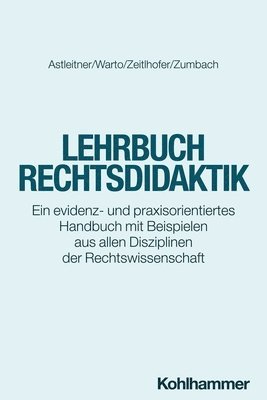 bokomslag Lehrbuch Rechtsdidaktik: Ein Evidenz- Und Praxisorientiertes Handbuch Mit Beispielen Aus Allen Disziplinen Der Rechtswissenschaft