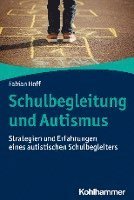 bokomslag Schulbegleitung Und Autismus: Strategien Und Erfahrungen Eines Autistischen Schulbegleiters