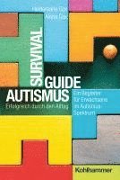 bokomslag Survival Guide Autismus: Erfolgreich Durch Den Alltag - Ein Begleiter Fur Erwachsene Im Autismus-Spektrum