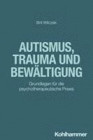 bokomslag Autismus, Trauma und Bewältigung