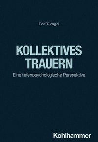 bokomslag Kollektives Trauern: Eine Tiefenpsychologische Perspektive