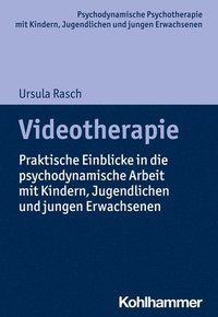 bokomslag Videotherapie: Praktische Einblicke in Die Psychodynamische Arbeit Mit Kindern, Jugendlichen Und Jungen Erwachsenen