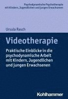 Videotherapie: Praktische Einblicke in Die Psychodynamische Arbeit Mit Kindern, Jugendlichen Und Jungen Erwachsenen 1