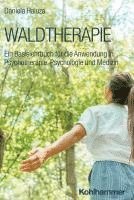 bokomslag Waldtherapie: Ein Basislehrbuch Fur Die Anwendung in Psychotherapie, Psychologie Und Medizin