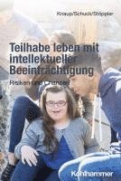 Melanie Knaup, Heiko Schuck, Reinhilde Stöppler - Teilhabe Leben Mit Intellektueller Beeintrachtigung: Risiken Und Chancen, Häftad