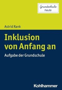 bokomslag Inklusion Von Anfang an: Aufgabe Der Grundschule