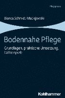 Bodennahe Pflege: Grundlagen, Praktische Umsetzung, Fallbeispiele 1